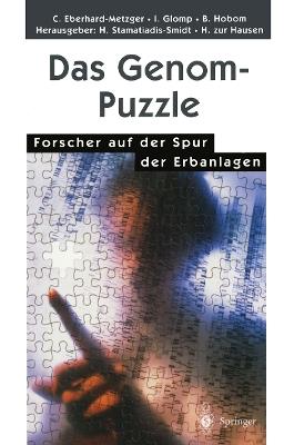 Das Genom-Puzzle: Forscher auf der Spur der Erbanlagen - Claudia Eberhard-Metzger,Ingrid Glomp,Barbara Hobom - cover