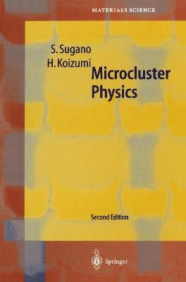 Microcluster Physics - Satoru Sugano,Hiroyasu Koizumi - cover