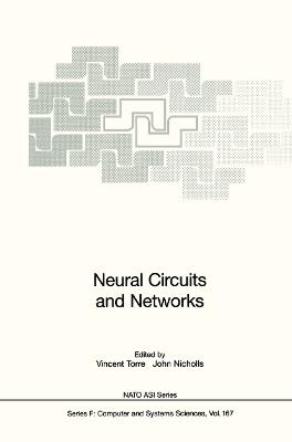 Neural Circuits and Networks: Proceedings of the NATO advanced Study Institute on Neuronal Circuits and Networks, held at the Ettore Majorana Center, Erice, Italy, June 15–27 1997 - cover