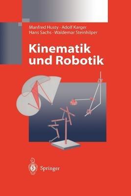Kinematik und Robotik - Manfred Husty,Adolf Karger,Hans Sachs - cover