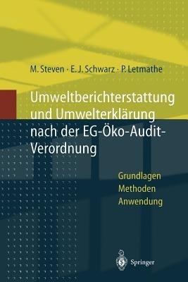 Umweltberichterstattung und Umwelterklärung nach der EG-Ökoaudit-Verordnung: Grundlagen, Methoden und Anwendungen - Marion Steven,Erich J. Schwarz,Peter Letmathe - cover