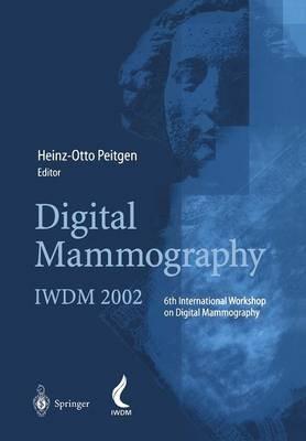 Digital Mammography: IWDM 2002 — 6th International Workshop on Digital Mammography - cover