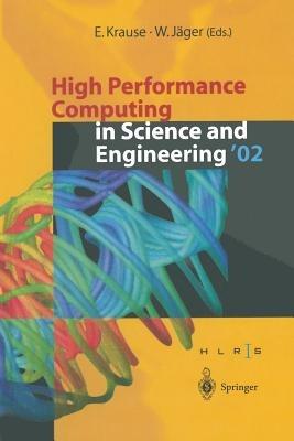 High Performance Computing in Science and Engineering ’02: Transactions of the High Performance Computing Center Stuttgart (HLRS) 2002 - cover