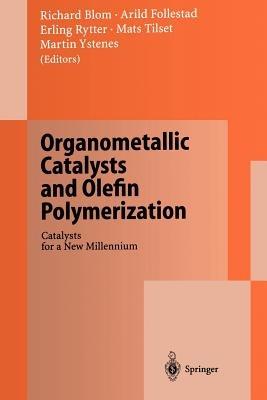 Organometallic Catalysts and Olefin Polymerization: Catalysts for a New Millennium - cover