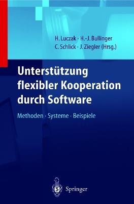 Unterstützung flexibler Kooperation durch Software: Methoden,Systeme,Beispiele - cover