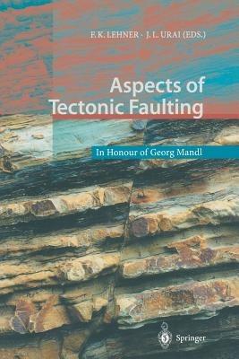 Aspects of Tectonic Faulting: In Honour of Georg Mandl - cover