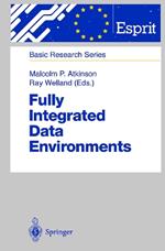 Fully Integrated Data Environments: Persistent Programming Languages, Object Stores, and Programming Environments