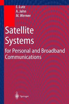 Satellite Systems for Personal and Broadband Communications - E. Lutz,M. Werner,A. Jahn - cover