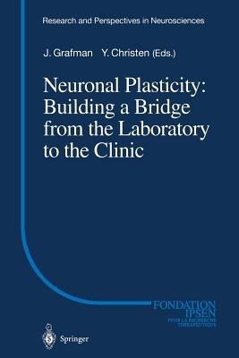 Neuronal Plasticity: Building a Bridge from the Laboratory to the Clinic - cover