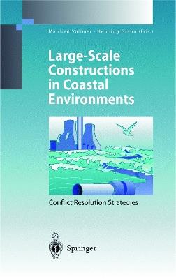 Large-Scale Constructions in Coastal Environments: Conflict Resolution Strategies First International Symposium April 1997, Norderney Island, Germany - cover