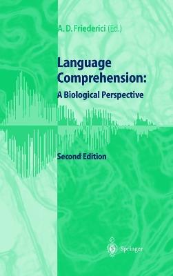 Language Comprehension: A Biological Perspective - cover