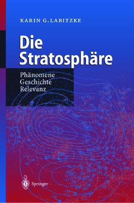 Die Stratosphäre: Phänomene, Geschichte, Relevanz - Karin Labitzke - cover
