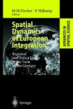 Spatial Dynamics of European Integration: Regional and Policy Issues at the Turn of the Century