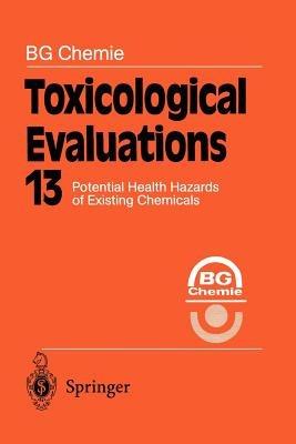 Toxicological Evaluations: Potential Health Hazards of Existing Chemicals - BG Chemie - cover