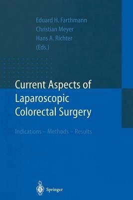 Current Aspects of Laparoscopic Colorectal Surgery: Indications – Methods – Results - cover