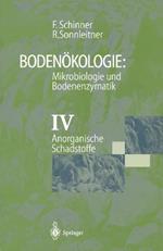 Bodenökologie: Mikrobiologie und Bodenenzymatik Band IV: Anorganische Schadstoffe