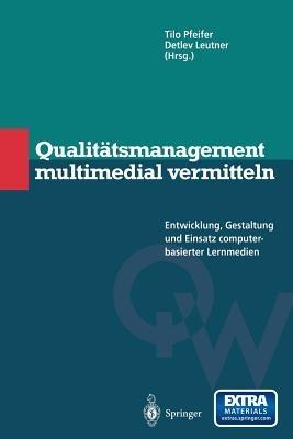 Qualitätsmanagement multimedial vermitteln: Entwicklung, Gestaltung und Einsatz computerbasierter Lernmedien - cover