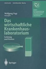 Das wirtschaftliche Krankenhauslaboratorium: Leistung und Kosten
