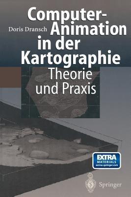 Computer-Animation in der Kartographie: Theorie und Praxis - Doris Dransch - cover