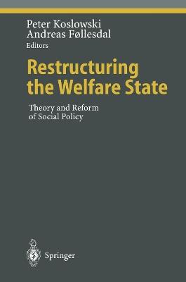 Restructuring the Welfare State: Theory and Reform of Social Policy - cover