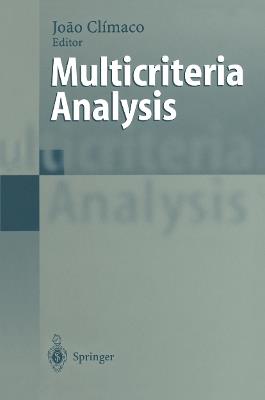 Multicriteria Analysis: Proceedings of the XIth International Conference on MCDM, 1–6 August 1994, Coimbra, Portugal - cover