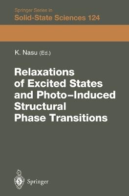 Relaxations of Excited States and Photo-Induced Phase Transitions: Proceedings of the 19th Taniguchi Symposium, Kashikojima, Japan, July 18–23, 1996 - cover