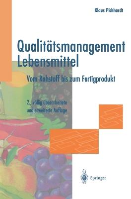 Qualitätsmanagement Lebensmittel: Vom Rohstoff bis zum Fertigprodukt - Klaus Pichhardt - cover