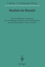 Medizin im Wandel: Wissenschaftliche Festsitzung der Heidelberger Akademie der Wissenschaften zum 90. Geburtstag von Hans Schaefer