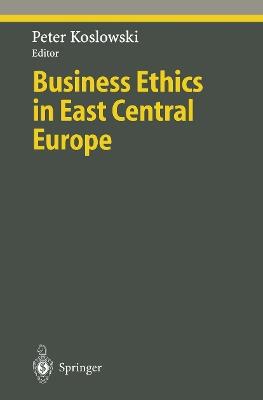 Business Ethics in East Central Europe - cover