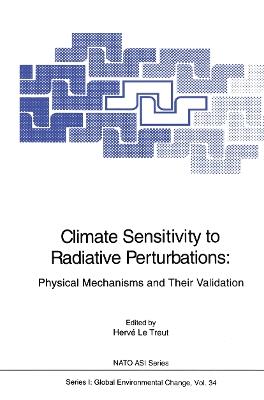Climate Sensitivity to Radiative Perturbations: Physical Mechanisms and Their Validation - cover