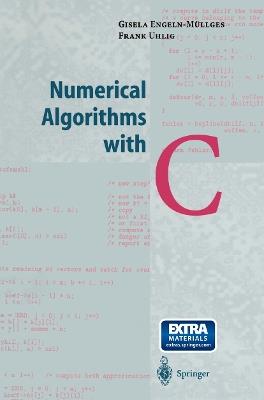 Numerical Algorithms with C - Giesela Engeln-Müllges,Frank Uhlig - cover