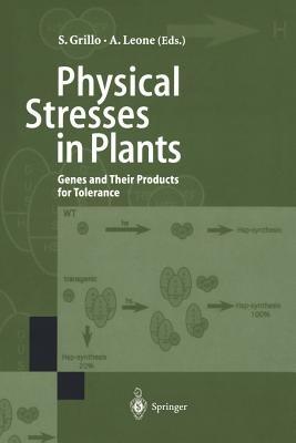 Physical Stresses in Plants: Genes and Their Products for Tolerance - cover
