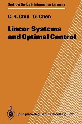 Linear Systems and Optimal Control - Charles K. Chui,Guanrong Chen - cover