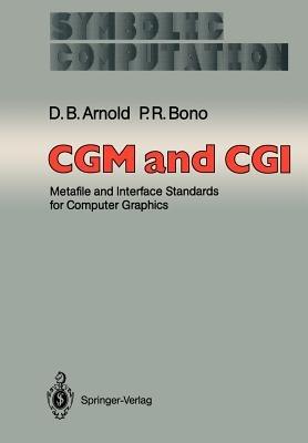 CGM and CGI: Metafile and Interface Standards for Computer Graphics - David B. Arnold,Peter R. Bono - cover