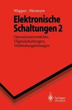 Elektronische Schaltungen 2: Operationsverstärker, Digitalschaltungen, Verbindungsleitungen