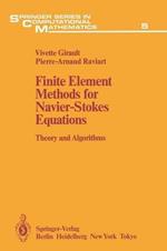 Finite Element Methods for Navier-Stokes Equations: Theory and Algorithms