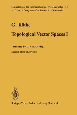Topological Vector Spaces I - Gottfried Köthe - cover