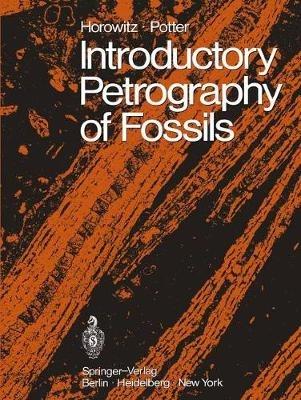 Introductory Petrography of Fossils - Alan S. Horowitz,Paul E. Potter - cover