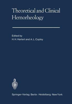 Theoretical and Clinical Hemorheology: Proceedings of the Second International Conference The International Society of Hemorheology The University of Heidelberg, West Germany July 27–August 1, 1969 - cover