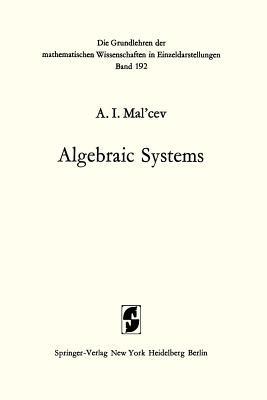 Algebraic Systems - Anatolij Ivanovic Mal'cev - cover