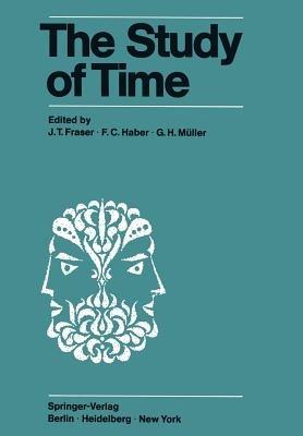 The Study of Time: Proceedings of the First Conference of the International Society for the Study of Time Oberwolfach (Black Forest) — West Germany - cover