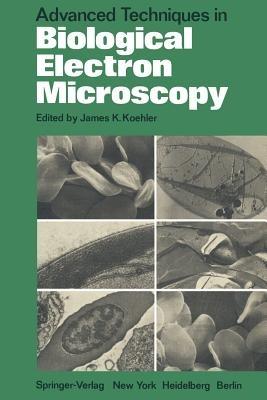 Advanced Techniques in Biological Electron Microscopy - cover