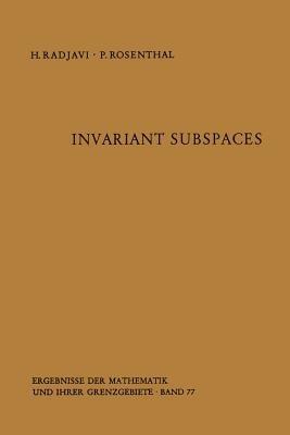 Invariant Subspaces - Heydar Radjavi,Peter Rosenthal - cover