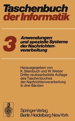 Taschenbuch der Informatik: Band III: Anwendungen und spezielle Systeme der Nachrichtenverarbeitung - cover