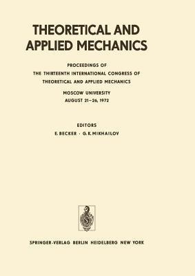 Theoretical and Applied Mechanics: Proceedings of the 13th International Congress of Theoretical and Applied Mechanics, Moskow University, August 21–16, 1972 - cover