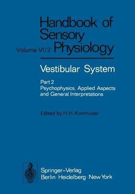 Vestibular System Part 2: Psychophysics, Applied Aspects and General Interpretations - cover