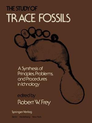 The Study of Trace Fossils: A Synthesis of Principles, Problems, and Procedures in Ichnology - cover