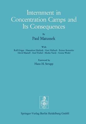 Internment in Concentration Camps and Its Consequences - P. Matussek - cover