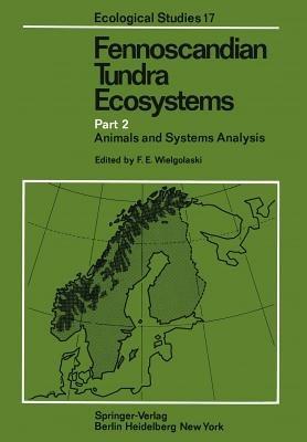 Fennoscandian Tundra Ecosystems: Part 2 Animals and Systems Analysis - cover