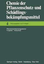 Chemie der Pflanzenschutz- und Schädlingsbekämpfungsmittel: Pflanzenwachstumsregulatoren · Fungizide Holzschutz